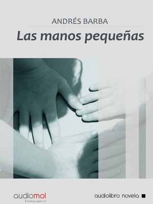 cover image of Las manos pequeñas